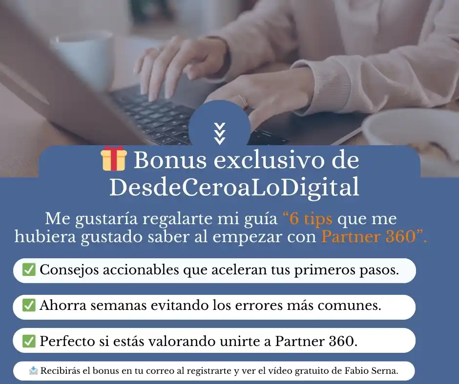 Bonus exclusivo de DesdeCeroaLoDigital con guía de consejos para empezar en Partner 360