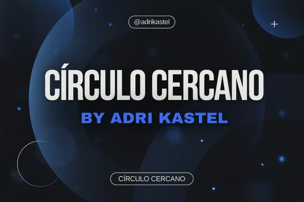 Círculo Cercano opiniones y reseña completa de Adri Kastel