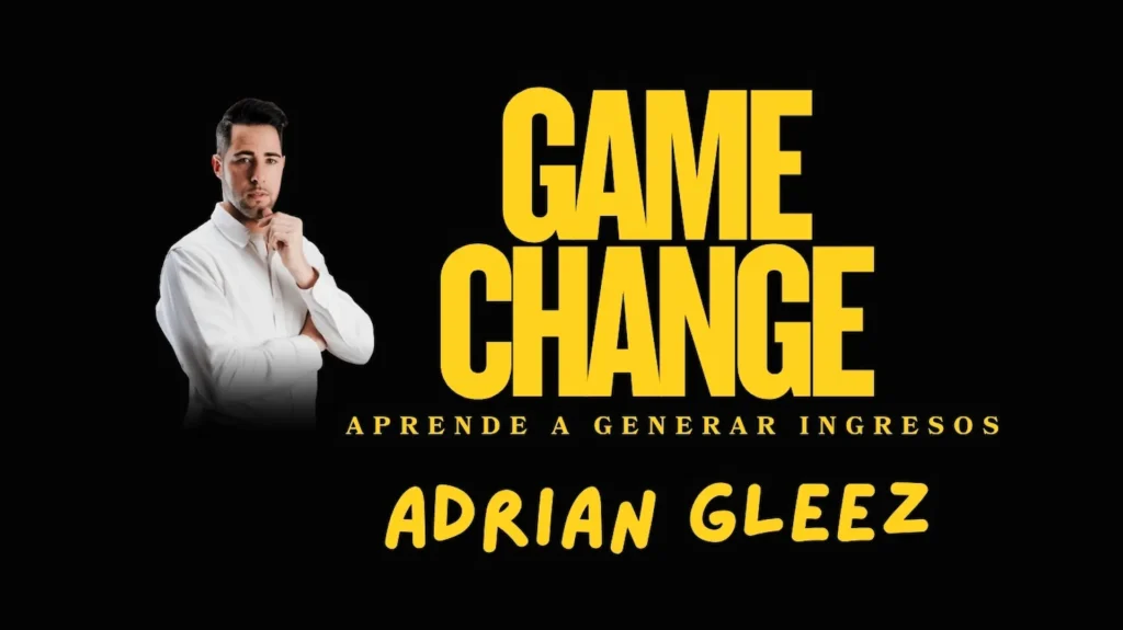 Portada del curso Game Change de Adrián Gleez con el lema "Aprende a generar ingresos".