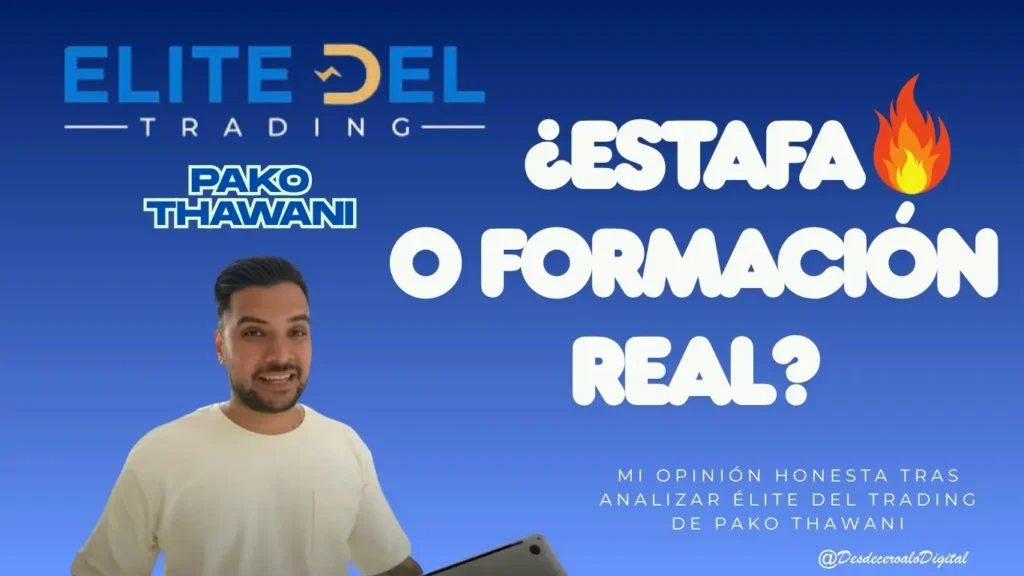 Pako Thawani Élite del Trading – ¿Estafa o formación real? Opinión honesta y análisis completo del curso de trading profesional.